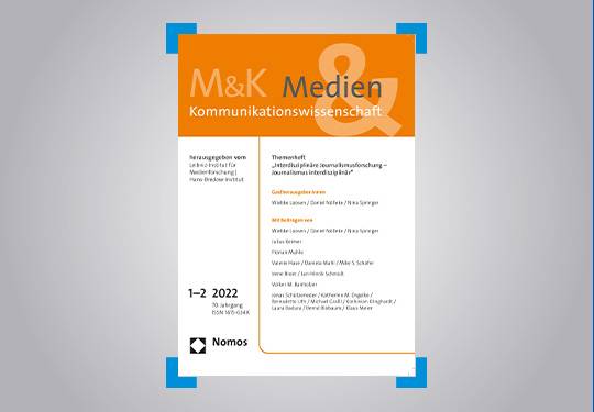 M&K-Themenheft "Interdisziplinäre Journalismusforschung – Journalismus interdisziplinär"